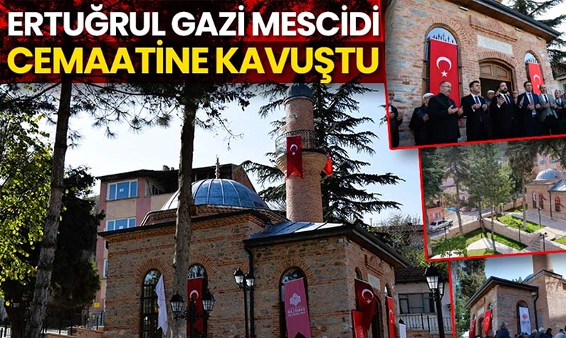 Ertuğrul Gazi Mescidi cemaatine kavuştu