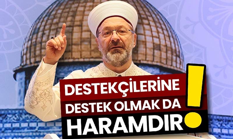 Erbaş: Zalimlerin destekçilerine destek olmak da haramdır