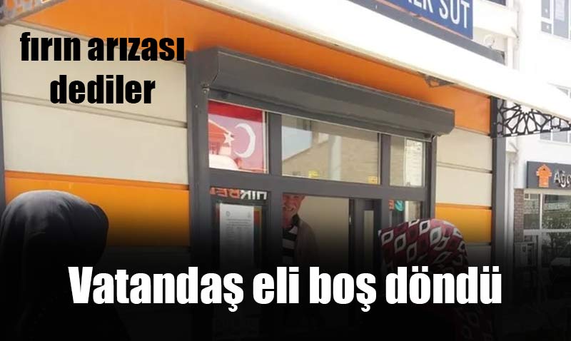 Fırın bozuldu, vatandaş ekmeksiz kaldı