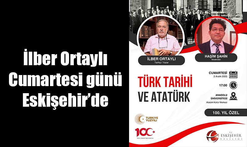 lber Ortayl Eskiehir’e geliyor
