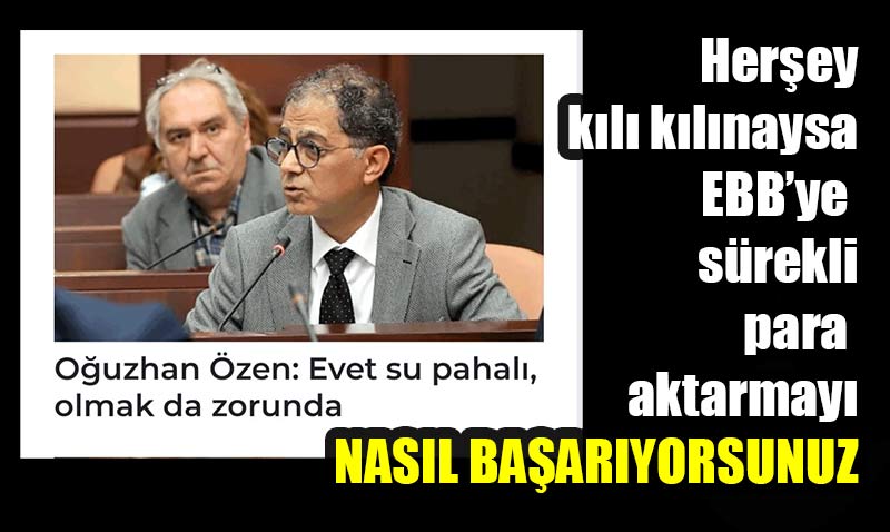 EBB’ye 124 milyon aktaran ESKİ Genel Müdürü: Su pahalı olmalı