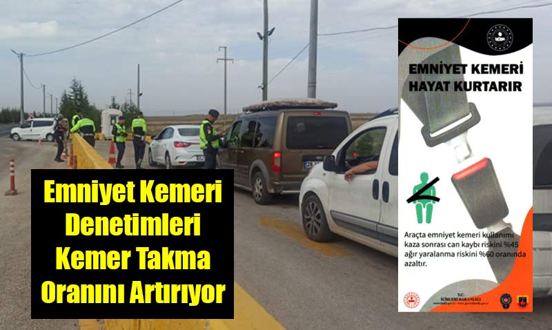 Emniyet Kemeri Denetimlerinde 10 ayda 1752 ceza kesildi