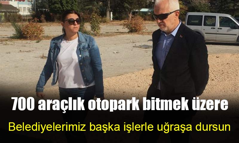 700 Araçlık Otopark Alanı tamamlanmak üzere!