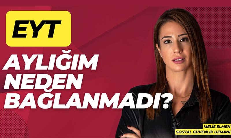 EYT aylığım neden bağlanmadı?
