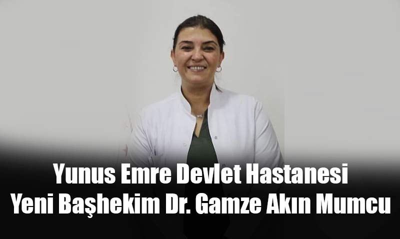Eskişehir Yunus Emre Devlet Hastanesi’nin yeni başhekimi Gamze Akın Mumcu oldu