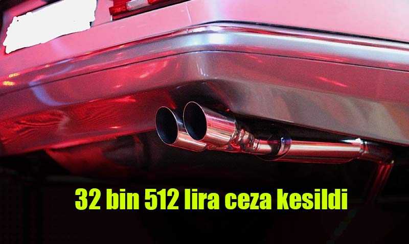 8 srcye 35 bin 500 lira abart egzoz cezas kesildi