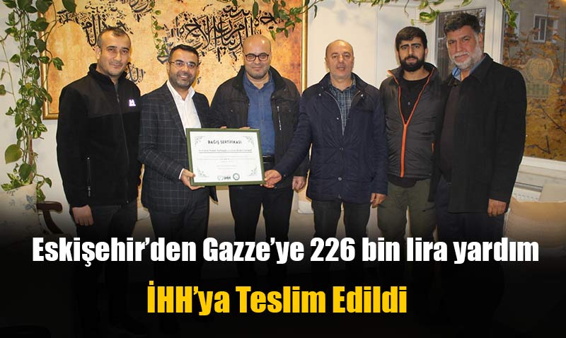 Eskişehir’den Gazze’ye 226 bin lira yardım