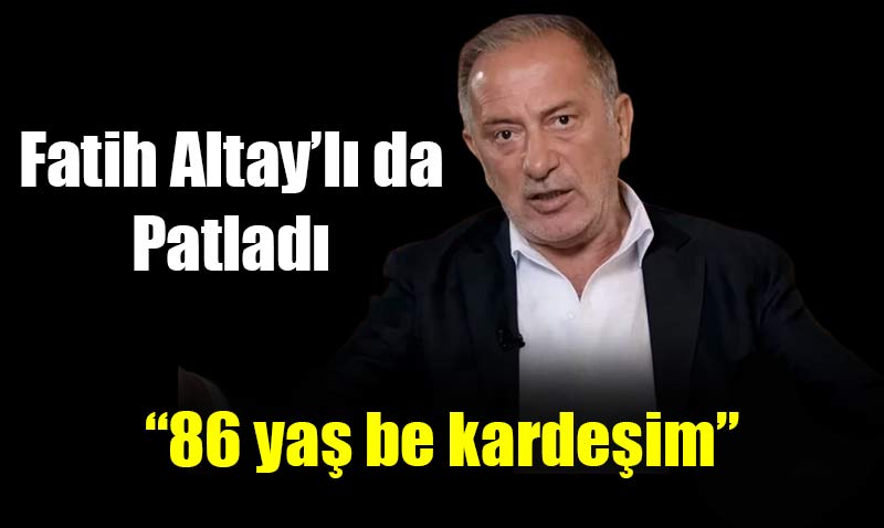 Bu kez de Fatih Altayl 86 yandaki Ylmaz Bykereni Eletirdi