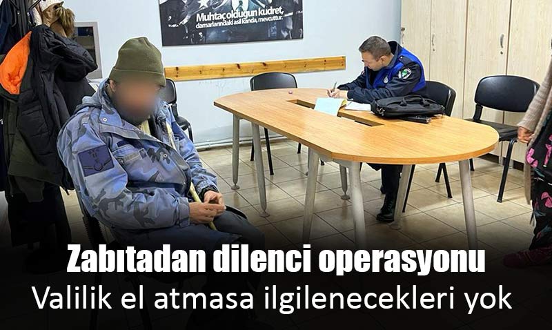 Eskiehir Valii emretti zabta dilenciler iin harekete geti