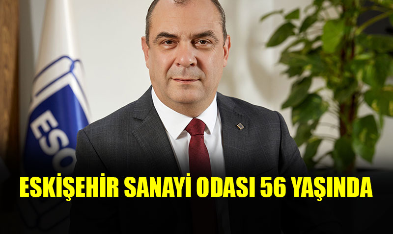Eskişehir Sanayi Odası 56 Yaşında