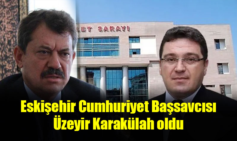 Eskişehir Cumhuriyet Başsavcısı değişti