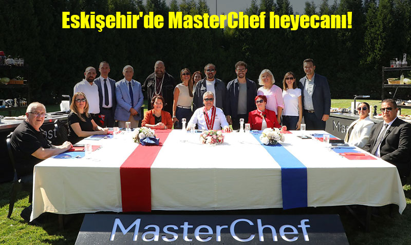 Eskişehir’de MasterChef heyecanı!
