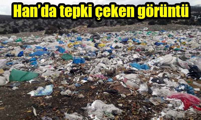Han’da doğaya zara veren çöplük: Belediye ne yapıyor?