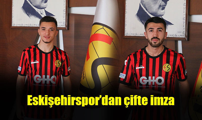 Eskişehirspor iki oyuncuyla anlaştı