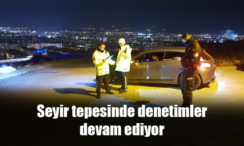 Seyir Tepesine gidiyorsanız kurallara uyun