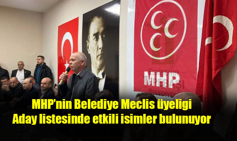 Cumhur ittifakndan MHPnin Belediye Meclis yeligi Aday listesinde etkili isimler bulunuyor