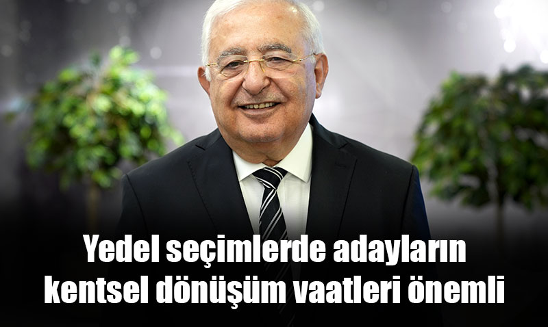 Yerel seimlerde adaylarn kentsel dnm konusunda grleri nemli