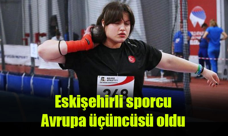 Eskişehirli sporcu Özlem Özcan Avrupa üçüncüsü oldu