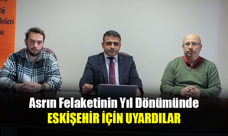 Jeoloji Mühendislerinden Eskişehir için önemli uyarılar