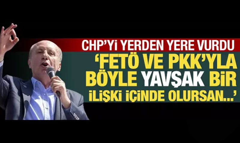 CHP’ye yaylm atei: FET ve PKK’yla yavak bir iliki iinde olursan...