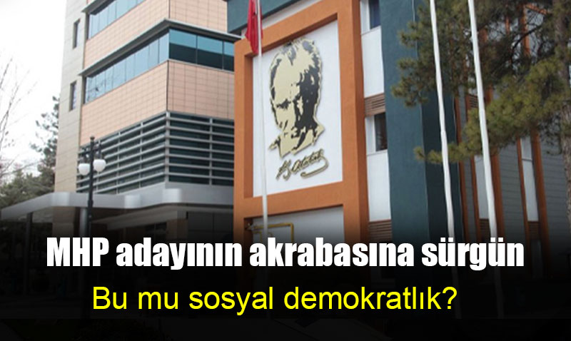 Odunpazar Belediyesinden MHP Adaynn akrabasna mobbing