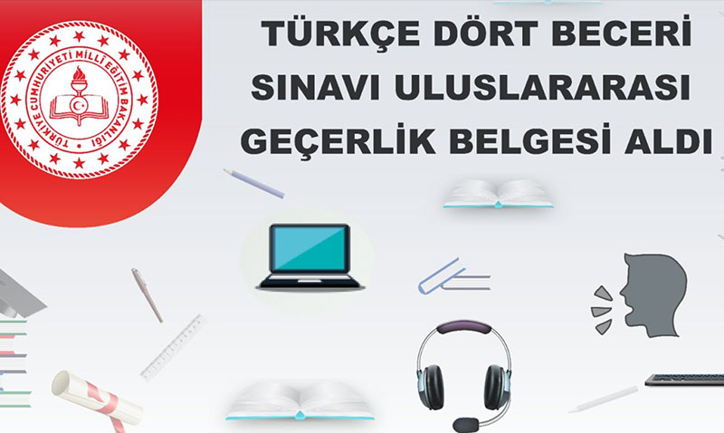 MEB’in Türkçe Dört Beceri Sınavı Uluslararası Geçerliliğe Kavuştu