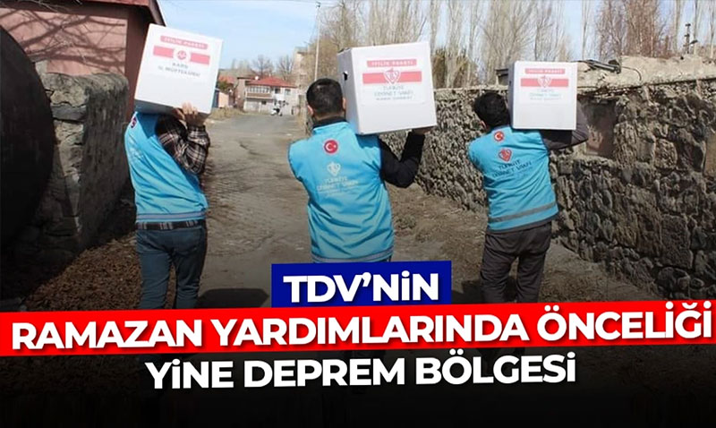 TDV’nin Ramazan yardımlarında önceliği yine deprem bölgesi