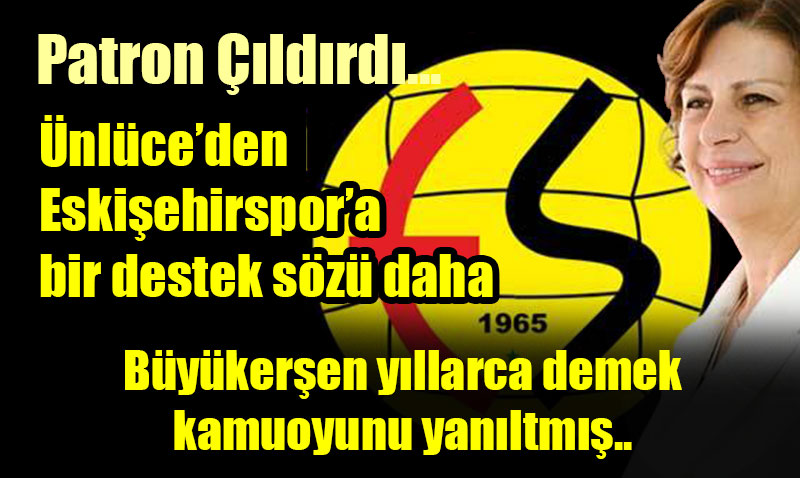Büyükerşen yasal değil demişti ama Ünlüce destek üstüne destek sözü veriyor