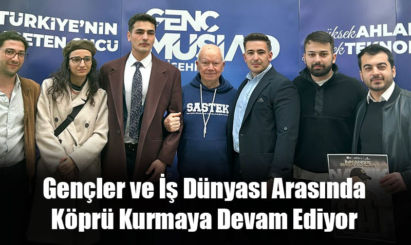 Genç MÜSİAD Eskişehir Şubesi Üniversite İşbirlikleriyle Öğrencilerle Buluşuyor