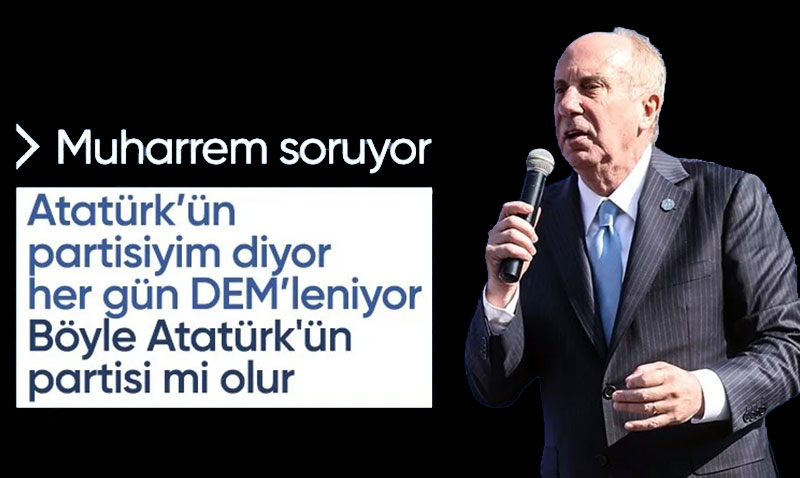 İnce’den CHP’ye sert tepki! ’DEM’le gizli ittifak yapıyorlar’