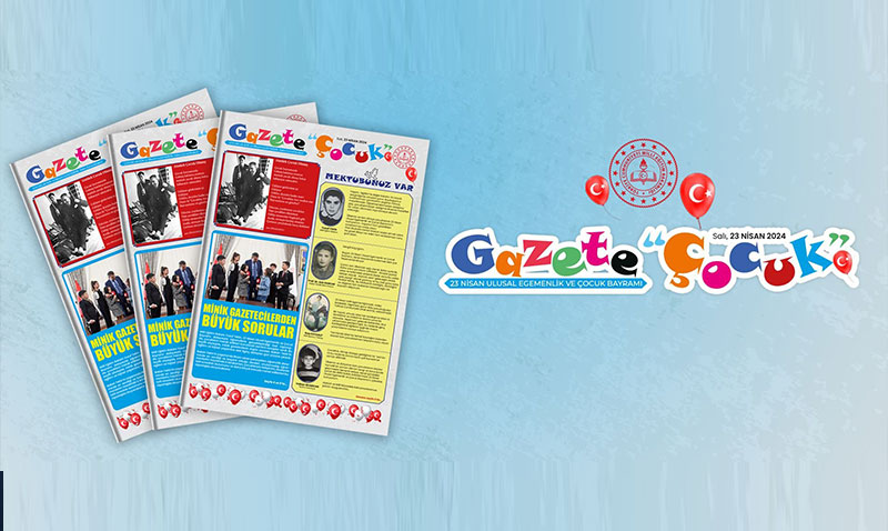 Çocuklar İçin 23 Nisan’a Özel Hazırlanan "Gazete ’Çocuk’" Yayında