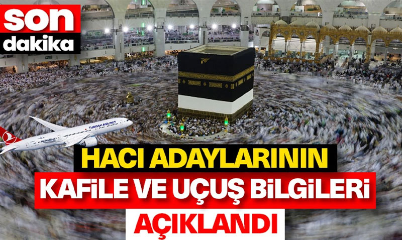 Hacı adaylarının kafile ve uçuş bilgileri açıklandı