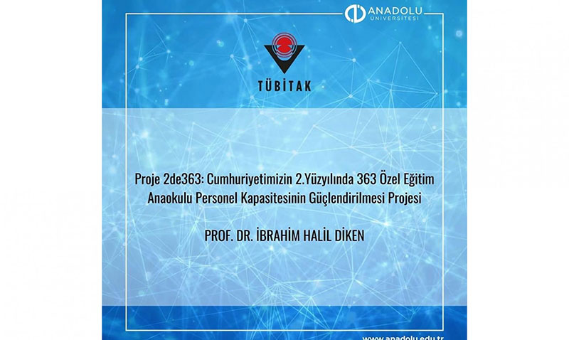 TÜBİTAK 100. yıl özel çağrısında Anadolu Üniversitesi Akademisyenlerinden büyük başarı