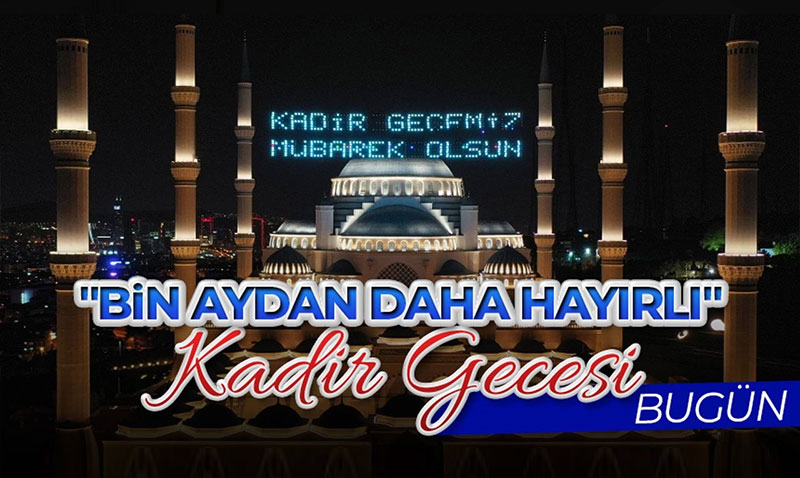 "Bin aydan daha hayırlı" Kadir Gecesi bugün