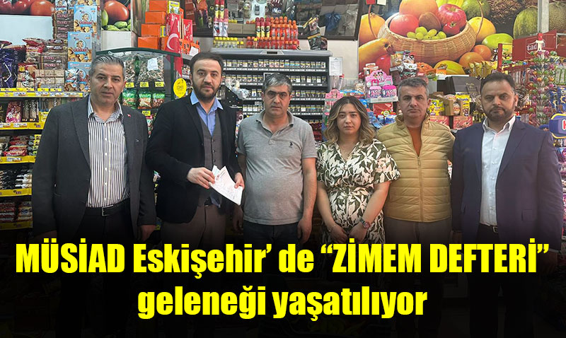 MÜSİAD Eskişehir “ZİMEM DEFTERİ” satın aldı