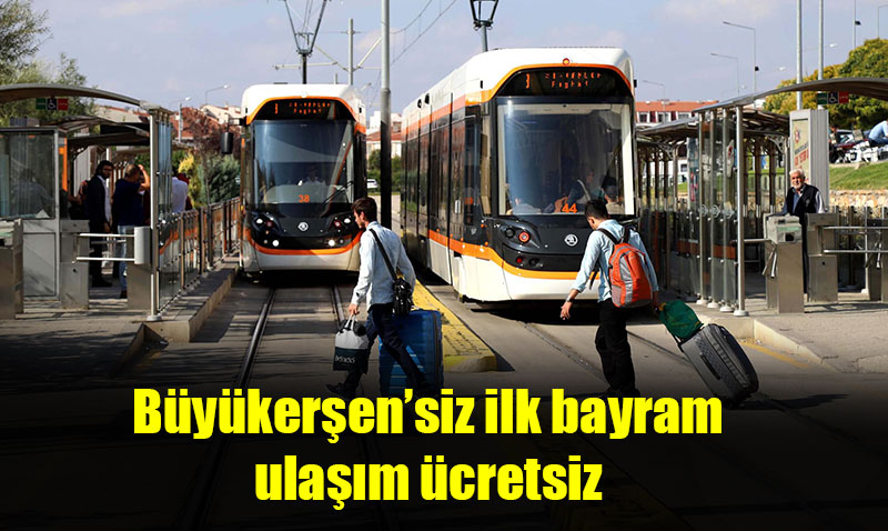 Bayram süresince ulaşım ücretsiz