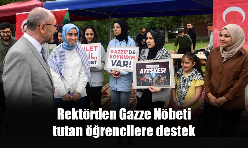 Rektr Erdal, kampsde Gazze nbeti tutan rencilere destek verdi