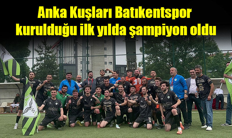 Anka Kular Batkentspor kurulduu ilk ylda ampiyon oldu