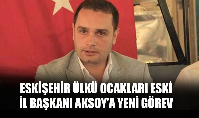 Kazım Aksoy’a yeni görev