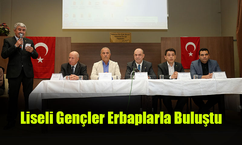 Liseli Gençler Erbaplarla Buluştu