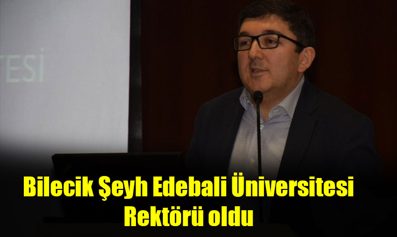 Bilecik’e Eskişehir’li isim Rektör olarak atandı