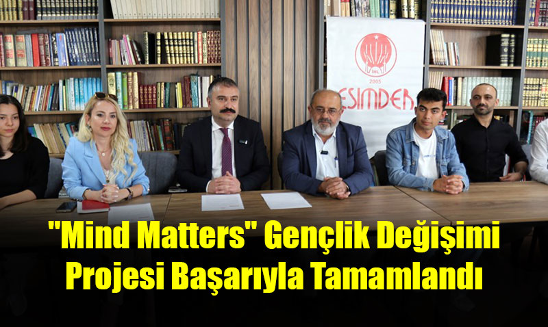 "Mind Matters" Gençlik Değişimi Projesi Başarıyla Tamamlandı