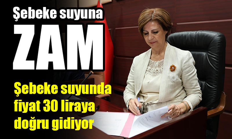 Kalabak suyuna zamdan sonra şimdi de şebeke suyuna zam!..