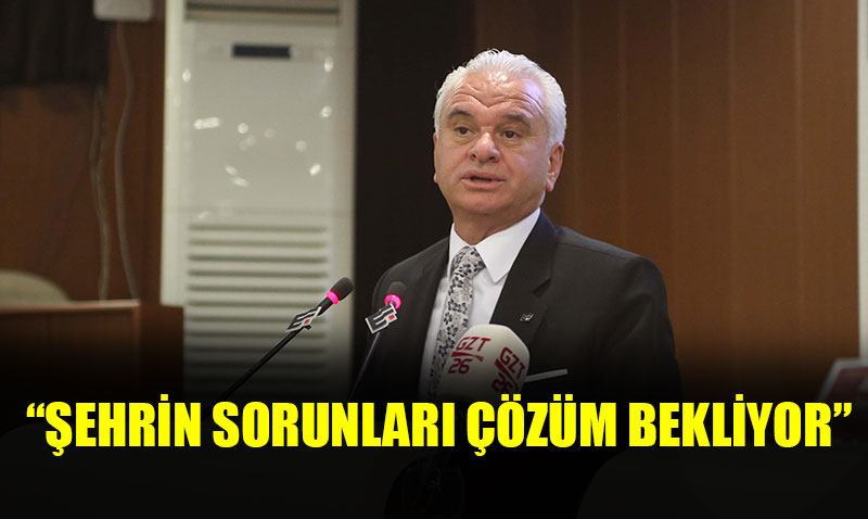 Şehrin sorunları çözüm bekliyor