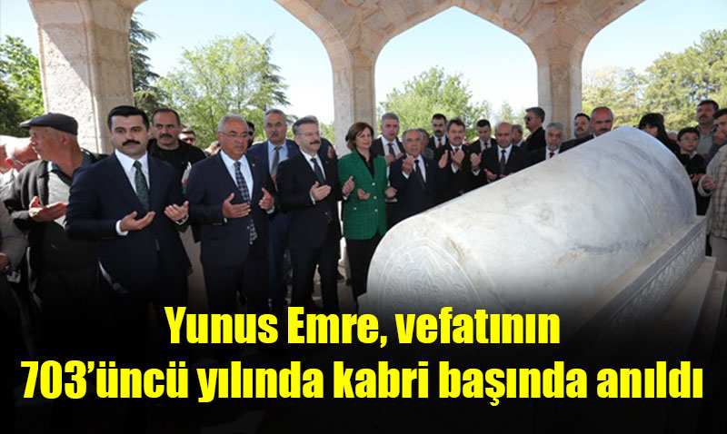 Yunus Emre, vefatnn 703nc ylnda kabri banda anld