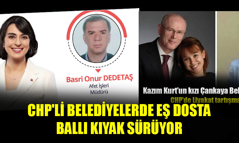 CHP’nin liyakat sözleri reklamlarda kaldı! Eskişehirli ismin kayınbiraderi de müdür oldu
