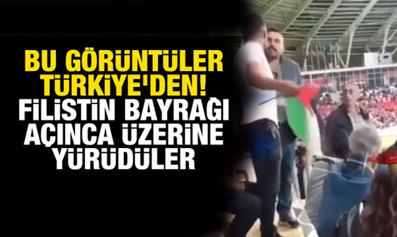 Bu görüntüler Türkiye’den! Filistin bayrağı açınca üzerine yürüdüler