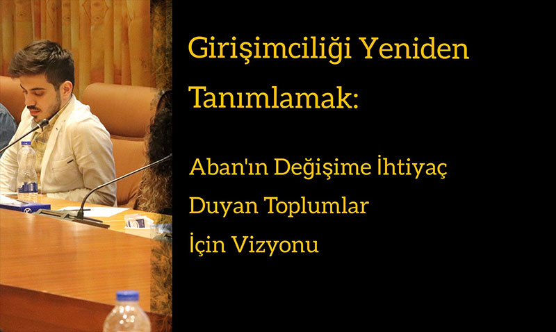 Girişimciliği Yeniden Tanımlamak: Aban’ın Değişime İhtiyaç Duyan Toplumlar İçin Vizyonu