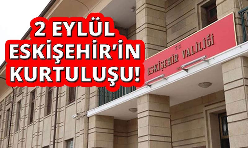 Eskişehir’in Düşman İşgalinden Kurtuluşunun 102. Yılı Kutlama Programı