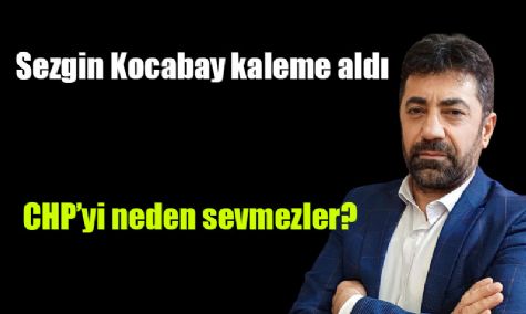 CHPyi kim sevmez..